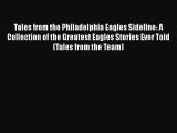 [Download] Tales from the Philadelphia Eagles Sideline: A Collection of the Greatest Eagles