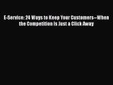 [Read book] E-Service: 24 Ways to Keep Your Customers--When the Competition Is Just a Click
