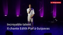 Incroyable talent. Il chante Edith Piaf à Guipavas