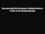 [Read book] Reconnecting With Customers: Building Brands & Profits in The Relationship Age