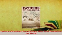 Download  Fathers of Football Great Britons Who Took Football to the World  Read Online