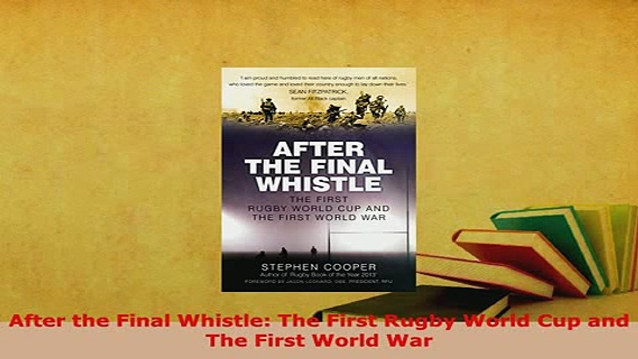 Download  After the Final Whistle The First Rugby World Cup and The First World War  Read Online