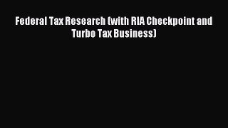 Download Federal Tax Research (with RIA Checkpoint and Turbo Tax Business) Ebook Online