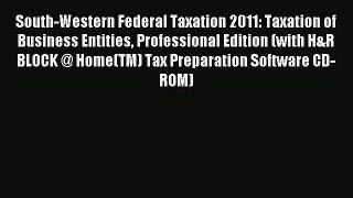 Read South-Western Federal Taxation 2011: Taxation of Business Entities Professional Edition