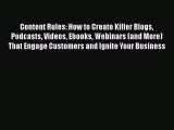 [Read book] Content Rules: How to Create Killer Blogs Podcasts Videos Ebooks Webinars (and