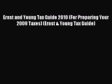 Read Ernst and Young Tax Guide 2010 (For Preparing Your 2009 Taxes) (Ernst & Young Tax Guide)