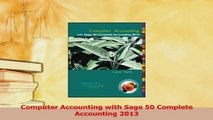 Read  Computer Accounting with Sage 50 Complete Accounting 2013 Ebook Free