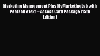 [Read book] Marketing Management Plus MyMarketingLab with Pearson eText -- Access Card Package