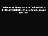 [Read book] The Marketing Agency Blueprint: The Handbook for Building Hybrid PR SEO Content