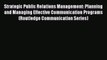 [Read book] Strategic Public Relations Management: Planning and Managing Effective Communication