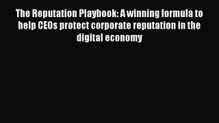 [Read book] The Reputation Playbook: A winning formula to help CEOs protect corporate reputation