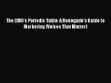 [Read book] The CMO's Periodic Table: A Renegade's Guide to Marketing (Voices That Matter)