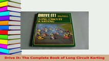 PDF  Drive It The Complete Book of Long Circuit Karting Free Books