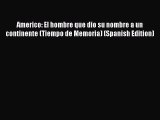 Download Americo: El hombre que dio su nombre a un continente (Tiempo de Memoria) (Spanish