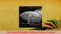 PDF  The Federal Budget Politics Policy Process Read Full Ebook