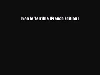 PDF Ivan le Terrible (French Edition)  EBook