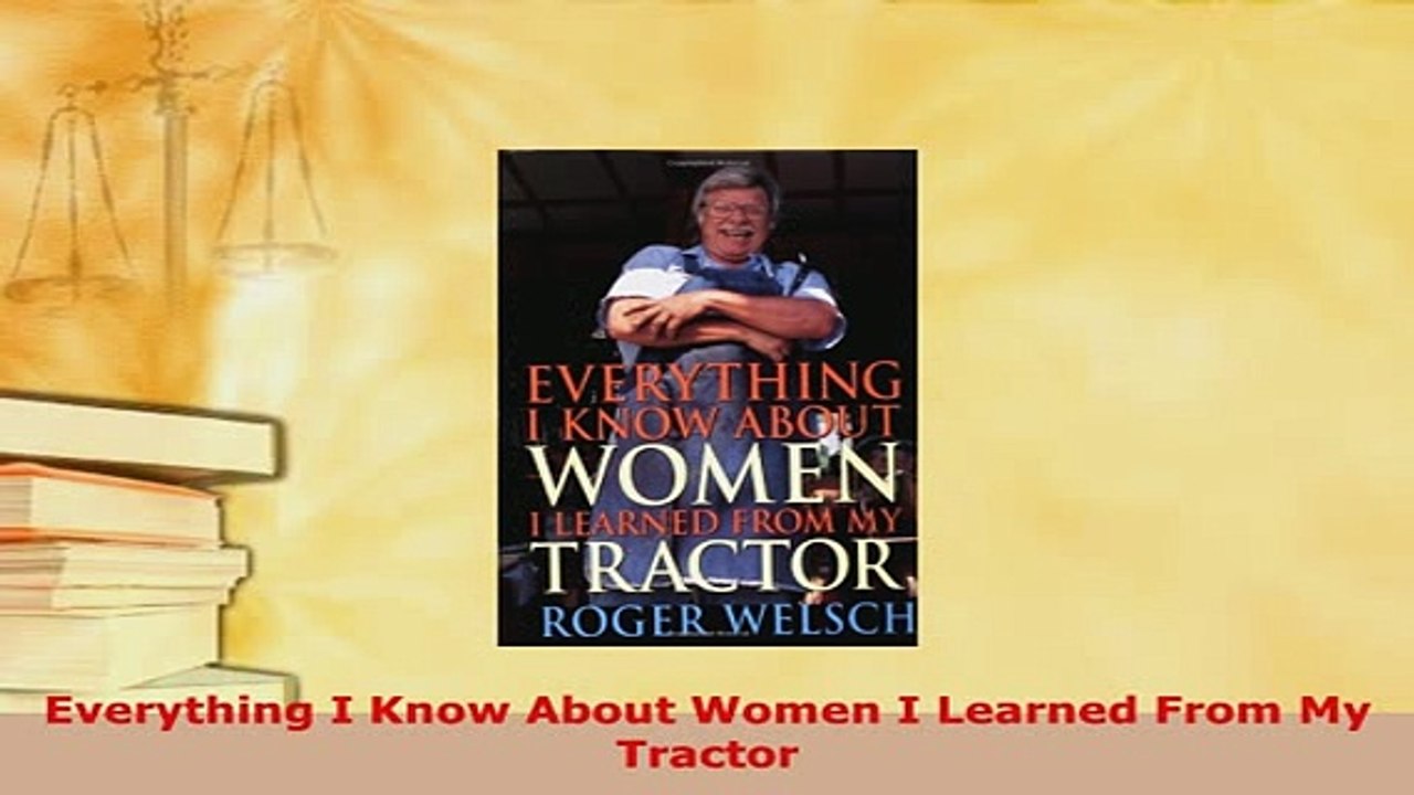Download  Everything I Know About Women I Learned From My Tractor Free Books