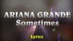 Ariana Grande – Sometimes (Lyrics)
