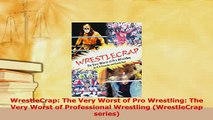 Download  WrestleCrap The Very Worst of Pro Wrestling The Very Worst of Professional Wrestling PDF Free
