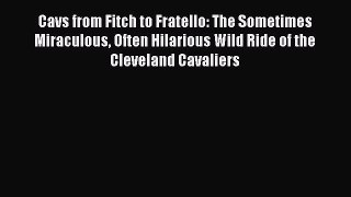 [PDF] Cavs from Fitch to Fratello: The Sometimes Miraculous Often Hilarious Wild Ride of the