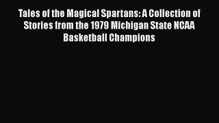 [Download] Tales of the Magical Spartans: A Collection of Stories from the 1979 Michigan State