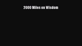 [Read book] 2000 Miles on Wisdom [PDF] Full Ebook