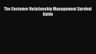 [Read book] The Customer Relationship Management Survival Guide [PDF] Online