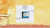 PDF  Wiley Federal Government Auditing Laws Regulations Standards Practices and SarbanesOxley Download Full Ebook