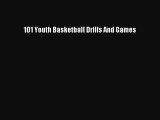 [Download] 101 Youth Basketball Drills And Games  Full EBook