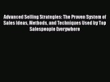 [Read book] Advanced Selling Strategies: The Proven System of Sales Ideas Methods and Techniques