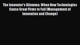 [Read book] The Innovator’s Dilemma: When New Technologies Cause Great Firms to Fail (Management