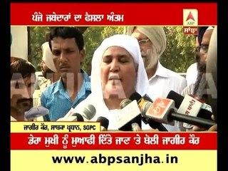 Jathedars decision is final over pardoning Dera chief- Jagir Kaur