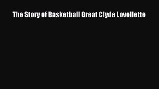 [PDF] The Story of Basketball Great Clyde Lovellette  Read Online