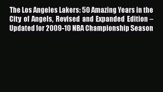 [Read PDF] The Los Angeles Lakers: 50 Amazing Years in the City of Angels Revised and Expanded