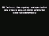 [Read book] SEO Top Secret : How to get top ranking on the first page of google by search engine