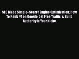 [Read book] SEO Made Simple- Search Engine Optimization: How To Rank #1 on Google Get Free
