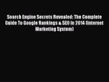 [Read book] Search Engine Secrets Revealed: The Complete Guide To Google Rankings & SEO In