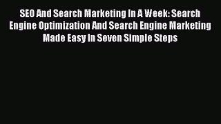 [Read book] SEO And Search Marketing In A Week: Search Engine Optimization And Search Engine