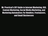 [Read book] Mr. Practical's DIY Guide to Internet Marketing SEO Content Marketing Social Media
