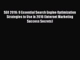 [Read book] SEO 2016: 9 Essential Search Engine Optimization Strategies to Use in 2016 (Internet