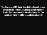 [Read book] The Evergreen SEO Book: How To Use Search Engine Optimization To Rank In Google