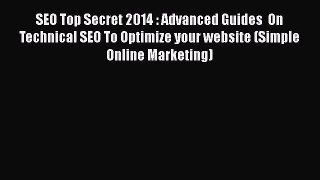 [Read book] SEO Top Secret 2014 : Advanced Guides  On Technical SEO To Optimize your website