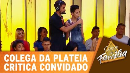 Colega da plateia critica convidado!