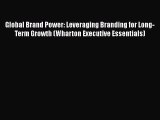 [Read book] Global Brand Power: Leveraging Branding for Long-Term Growth (Wharton Executive