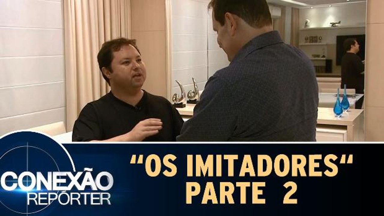 Os Imitadores - Parte 2