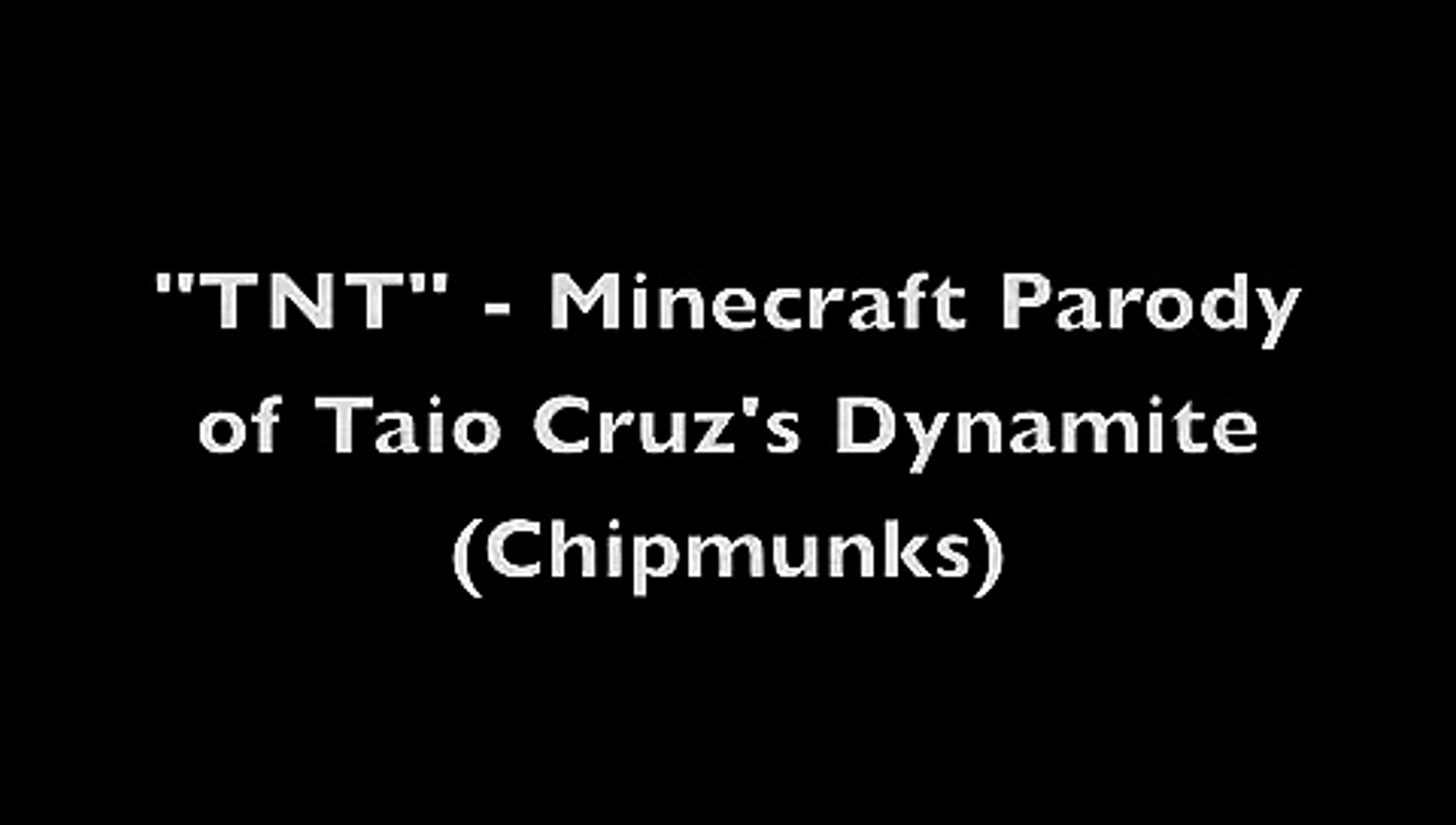 Tnt Minecraft Parody Of Taio Cruz S Dynamite Chipmunks