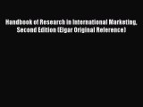 Read Handbook of Research in International Marketing Second Edition (Elgar Original Reference)