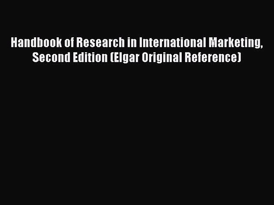 Read Handbook of Research in International Marketing Second Edition (Elgar Original Reference)
