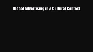 Download Global Advertising in a Cultural Context PDF Online