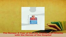Read  The Nurses A Year of Secrets Drama and Miracles with the Heroes of the Hospital Ebook Free